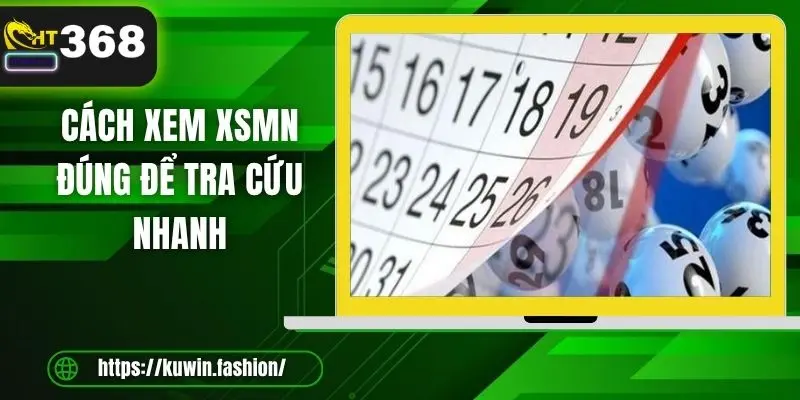 Cách xem XSMN đúng để tra cứu nhanh