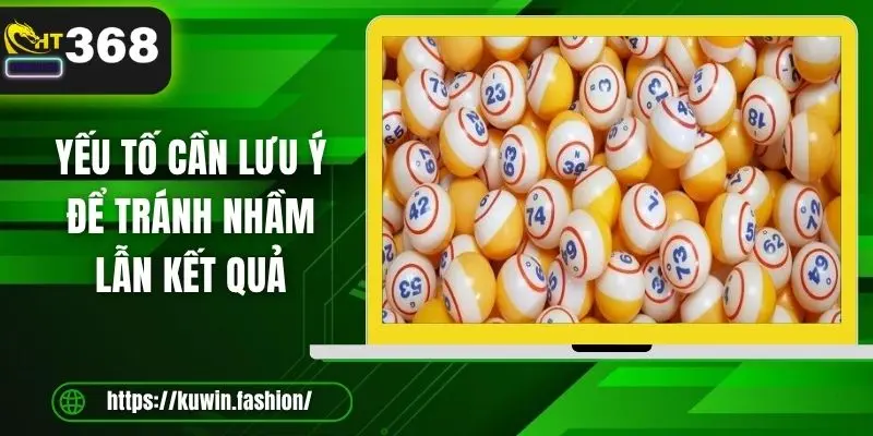 Yếu tố cần lưu ý để tránh nhầm lẫn kết quả