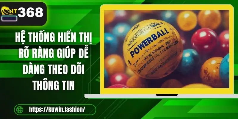 Hệ thống hiển thị rõ ràng giúp dễ dàng theo dõi thông tin