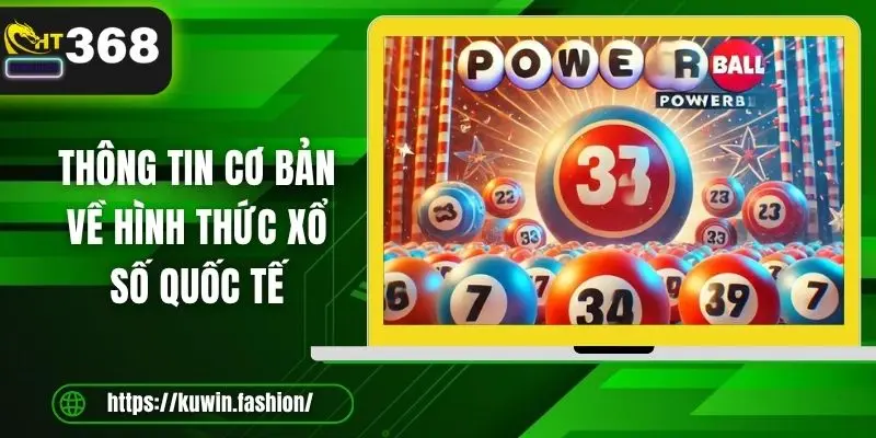 Thông tin cơ bản về hình thức xổ số quốc tế