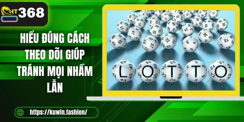 Hiểu đúng cách theo dõi giúp tránh mọi nhầm lẫn